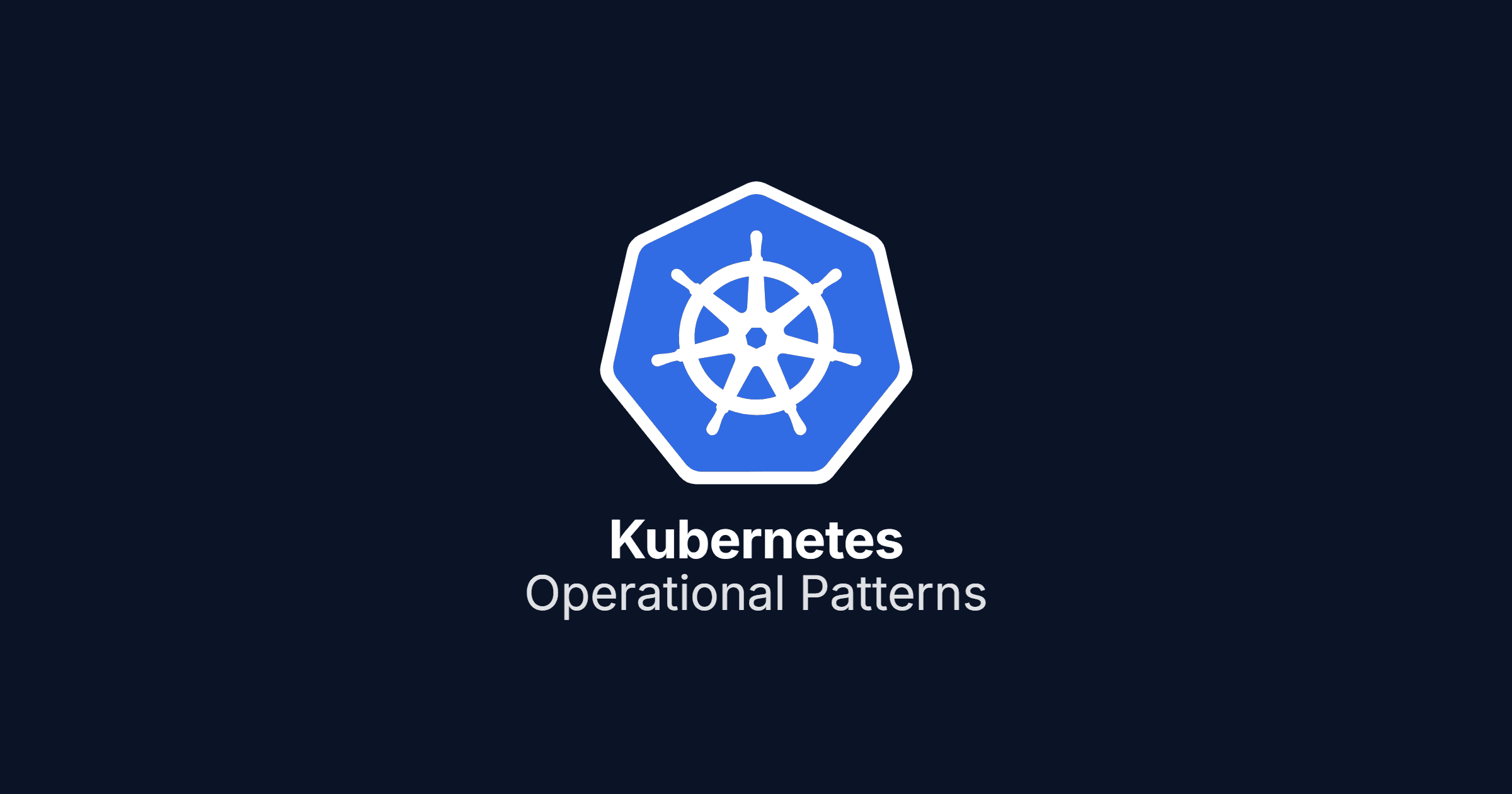The Operational Patterns Kubernetes Won't Teach You, but Production Will