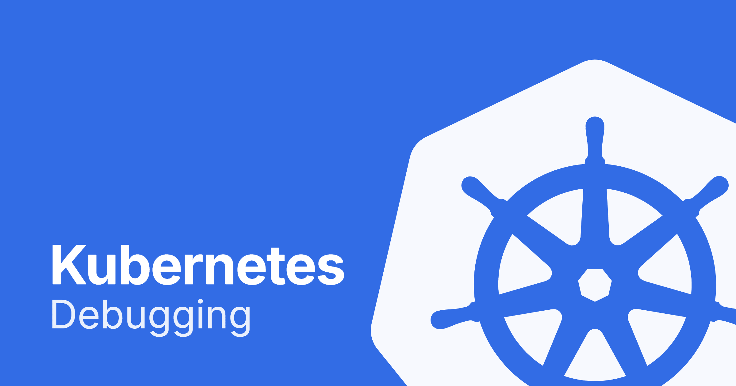 Kubernetes Debugging: The Commands I Actually Use When Things Break